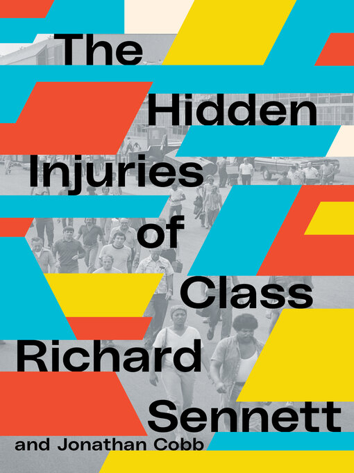 Title details for The Hidden Injuries of Class by Richard Sennett - Wait list